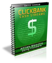 Clickbank Cash Streams – Affiliate Marketing Using Clickbank